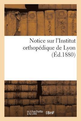 bokomslag Notice Sur l'Institut Orthopdique de Lyon