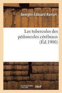 bokomslag Les Tubercules Des Pédoncules Cérébraux