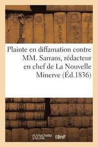 bokomslag Plainte En Diffamation Contre MM. Sarrans, Redacteur En Chef de la Nouvelle Minerve