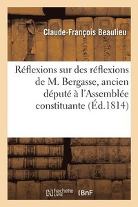 bokomslag Rflexions Sur Des Rflexions de M. Bergasse, Ancien Dput  l'Assemble Constituante