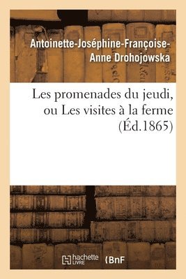 Les Promenades Du Jeudi, Ou Les Visites A La Ferme 1