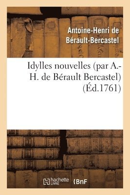 Idylles Nouvelles (Par A.-H. de Brault Bercastel) 1