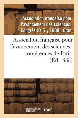 bokomslag Association Franaise Pour l'Avancement Des Sciences: Confrences de Paris. 17