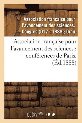 Association Française Pour l'Avancement Des Sciences: Conférences de Paris. 17, Häftad