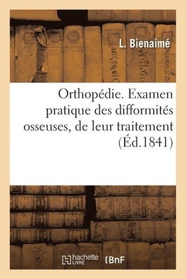 bokomslag Orthopédie. Examen Pratique Des Difformités Osseuses, de Leur Traitement