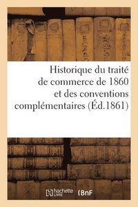 bokomslag Historique Du Traite de Commerce de 1860 Et Des Conventions Complementaires