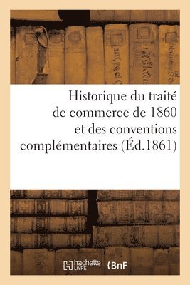 Historique Du Traite de Commerce de 1860 Et Des Conventions Complementaires 1