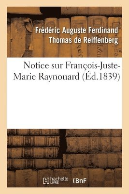 bokomslag Notice Sur François-Juste-Marie Raynouard