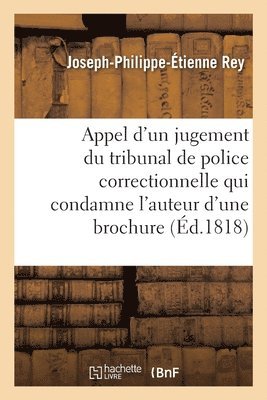 Memoire de J. Esneaux, Interjetant Appel d'Un Jugement Du Tribunal de Police Correctionnelle 1