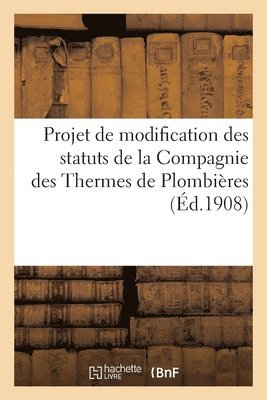 bokomslag Projet de Modification Des Statuts de la Compagnie Des Thermes de Plombires