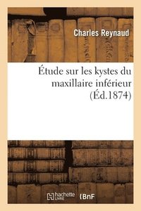 bokomslag Etude Sur Les Kystes Du Maxillaire Inferieur