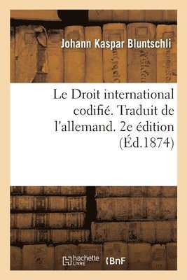 Droit International Codifié. Traduit de l'Allemand. 2e Édition