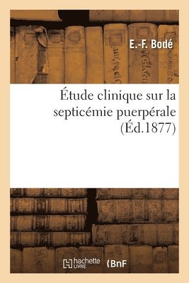 bokomslag Étude Clinique Sur La Septicémie Puerpérale