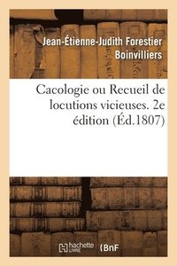 bokomslag Cacologie Ou Recueil de Locutions Vicieuses. 2e Edition