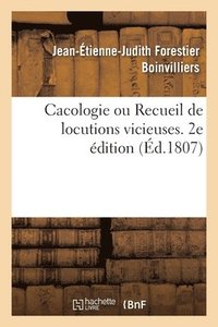 bokomslag Cacologie Ou Recueil de Locutions Vicieuses. 2e Édition