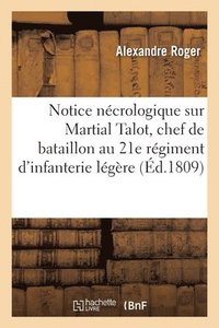 bokomslag Notice Necrologique Sur Martial Talot, Chef de Bataillon Au 21e Regiment d'Infanterie Legere