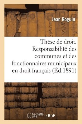 These de Droit. de la Personnalite Des Municipes En Droit Romain. de la Responsabilite Des Communes 1