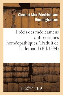 bokomslag Prcis Des Mdicamens Antipsoriques Homopathiques. Traduit de l'Allemand