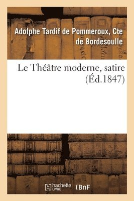 bokomslag Le Thtre Moderne, Satire