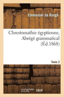 bokomslag Chrestomathie Égyptienne. Abrégé Grammatical. Tome 2