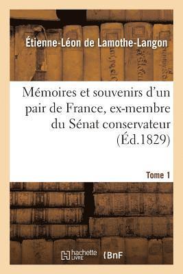 bokomslag Mémoires Et Souvenirs d'Un Pair de France, Ex-Membre Du Sénat Conservateur. Tome 1