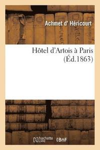 bokomslag Htel d'Artois  Paris, cte Achmet d'Hricourt