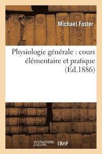 bokomslag Physiologie Gnrale: Cours lmentaire Et Pratique