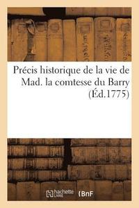 bokomslag Precis Historique de la Vie de Mad. La Comtesse Du Barry