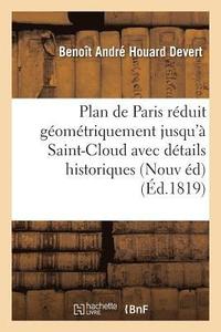 bokomslag Plan de Paris Rduit Gomtriquement Jusqu' Saint-Cloud Avec Dtails Historiques de Ses