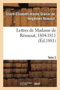 bokomslag Lettres de Madame de Remusat, 1804-1811. Tome 2