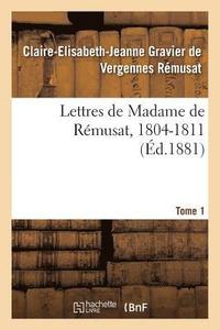 bokomslag Lettres de Madame de Remusat, 1804-1811. Tome 1