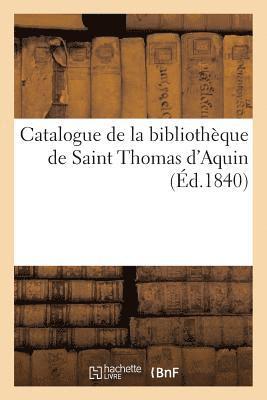bokomslag Catalogue de la Bibliothèque de Saint Thomas d'Aquin 1840
