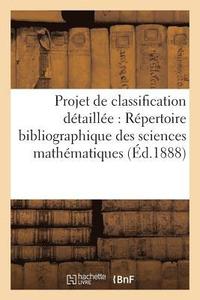 bokomslag Projet de Classification Detaillee Pour Le Repertoire Bibliographique Des Sciences Mathematiques