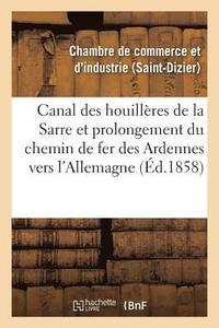 bokomslag Canal Des Houillres de la Sarre Et Prolongement Du Chemin de Fer Des Ardennes Vers l'Allemagne