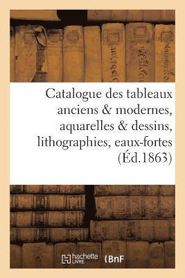 Catalogue Des Tableaux Anciens & Modernes, Aquarelles & Dessins, Lithographies, Eaux-Fortes, 1