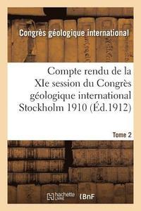 bokomslag Compte Rendu de la XIE Session Du Congrès Géologique International Stockholm 1910. Tome 2