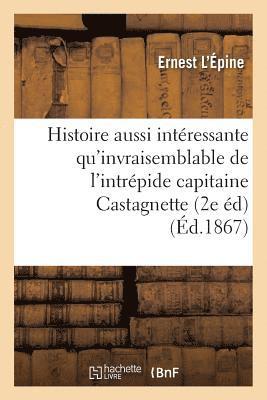 Histoire Aussi Intéressante Qu'invraisemblable de l'Intrépide Capitaine Castagnette,