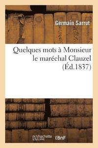 bokomslag Quelques Mots  Monsieur Le Marchal Clauzel
