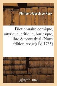 bokomslag Dictionnaire Comique, Satyrique, Critique, Burlesque, Libre & Proverbial.