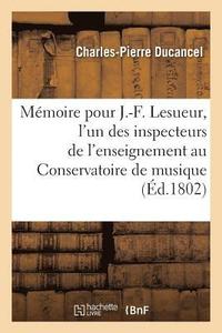 bokomslag Mmoire Pour J.-F. Lesueur, l'Un Des Inspecteurs de l'Enseignement Au Conservatoire de