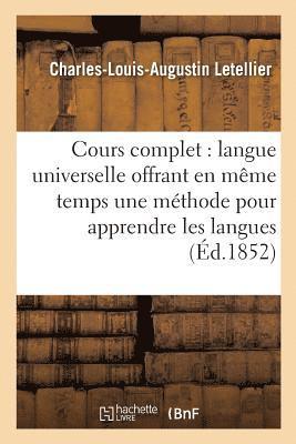 bokomslag Cours Complet de Langue Universelle: Offrant En Meme Temps Une Methode Pour Apprendre