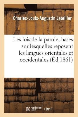 bokomslag Les Lois de la Parole, Ou Examen Critique Des Bases Sur Lesquelles Reposent Les Langues Orientales