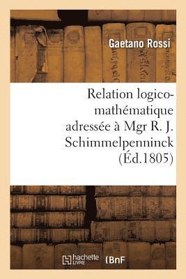 Relation Logico-Mathmatique Adresse  Mgr R. J. Schimmelpenninck  Fin de Lui Donner 1