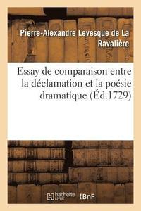 bokomslag Essay de Comparaison Entre La Dclamation Et La Posie Dramatique