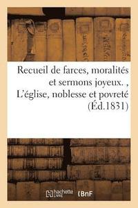 bokomslag Recueil de Farces, Moralits Et Sermons Joyeux, l'glise, Noblesse Et Povret, Qui Font