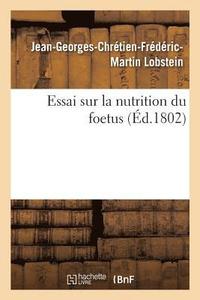 bokomslag Essai Sur La Nutrition Du Foetus