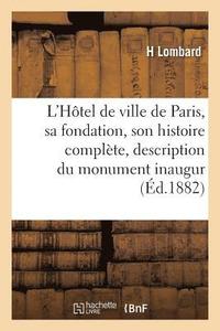 bokomslag L'Hotel de Ville de Paris: Sa Fondation, Son Histoire Complete Et La Description Detaillee Du