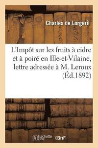 bokomslag L'Impot Sur Les Fruits A Cidre Et A Poire En Ille-Et-Vilaine, Lettre Adressee A M. Leroux,