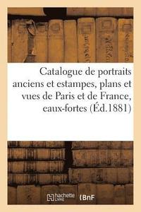 bokomslag Catalogue de Portraits Anciens Et Estampes, Plans Et Vues de Paris Et de France, Belle Reunion