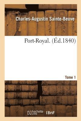 bokomslag Port-Royal. Pièce Jointe, Tome 1